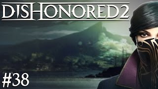 Dishonored 2  Episode 38  Dust District [upl. by Scopp]