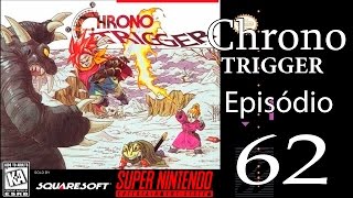 Chrono Trigger  Episódio 62  Owen Glendower [upl. by Nosmoht]