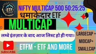 New etf launched in india 🔥 Nifty Multicap 500 502525 🔥 MULTICAP 🔥 Mirae assets new ETF  ETFM [upl. by Areta]