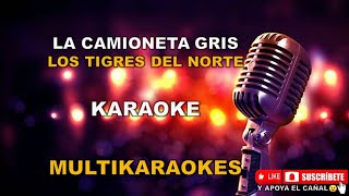 La Camioneta Gris  PistaKaraoke  Los Tigres del Norte [upl. by Reinald245]