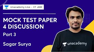 Mock Test Paper 4 Discussion  Part 3  Sagar Surya  Unacademy Live IIT JAM [upl. by Gonagle]