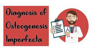 Osteogenesis Imperfecta  Diagnosis Part  3 [upl. by Anul447]