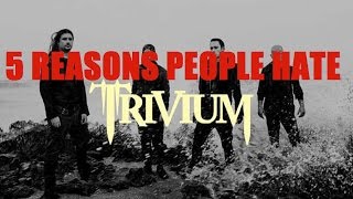 5 Reasons People Hate TRIVIUM [upl. by Elyn]