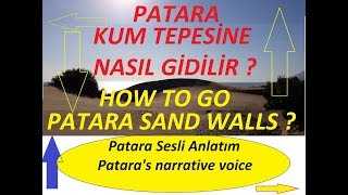 Patara Kum Tepelerine Nasıl Gidilir Sesli ve Görüntülü Videolu Anlatım kum tepesine nasıl gidilir [upl. by Eupheemia]