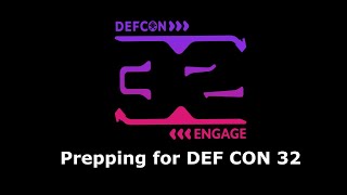 Prepping for DEF CON 32 [upl. by Darooge]