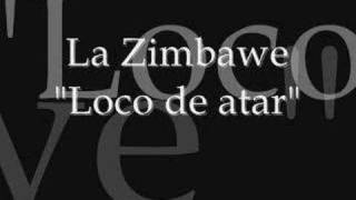 La zimbawe  Loco de atar [upl. by Casaleggio]