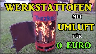 10 KW Werkstattofen mit Wärmetauscher für 0 Euro [upl. by Drannek]