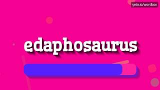 EDAPHOSAURUS  HOW TO PRONOUNCE IT [upl. by Jankell]