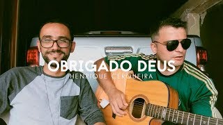 Obrigado Deus  Henrique Cerqueira cover [upl. by Atsejam]