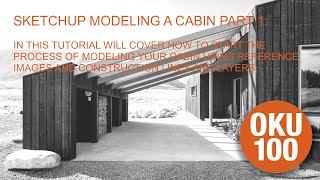 SKETCHUP MODELING A CABIN PART 1 [upl. by Allevon]