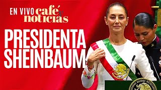 EnVivo CaféYNoticias ¬ Claudia Sheinbaum hace historia protesta como primera mujer Presidenta [upl. by Aldos]