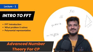 L01  Introduction to FFT  Advanced Number Theory  CodeNCode [upl. by Garek]