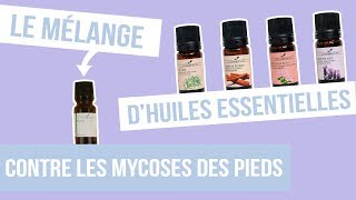 DIY MYCOSE DES PIEDS Fabriquer son remède naturel aux huiles essentielles [upl. by Nitsej430]