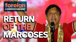 Return of Marcos How Philippiness Corrupt Dynasty Rebuilt Its Power  Foreign Correspondent [upl. by Gerdy]