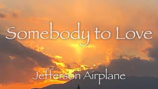 Somebody to Love  Jefferson Airplane [upl. by Chamkis]