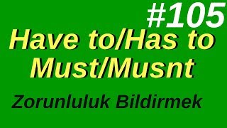 105 Have to  Has to  Must  Mustnt Konu Anlatımı [upl. by Akcebar]