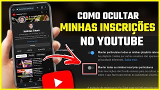 Como OCULTAR Todas INSCRIÇÕES do seu CANAL do YouTube [upl. by Ahsyia]