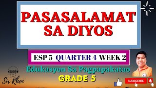 ESP 5 QUARTER 4 WEEK 2 58  PASASALAMAT SA DIYOS  GRADE 5 ESP [upl. by Bernadette564]