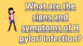 What are the signs and symptoms of H pylori infection   Best and Top Health FAQs [upl. by Ulland224]