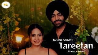 Tareefan  SlowedReverb  Jordan Sandhu  Punjabi Song 2023 [upl. by Lluj]