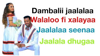 🛑Dambalii jaalalaa Walaloo Fi xalayaa Jaalalaa Seenaa Jaalala dhugaaoromiaEthiopia [upl. by Fiske60]