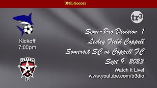 UPSL Soccer  Coppell FC hosts Somerset SC  7pn  Sept 9 2023 [upl. by Yecram]