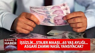 İşsizlikStajyer Maaşı65 Yaş Aylığı Asgari Zammı Nasıl Yansıyacak [upl. by Nnylaj]