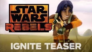 Ignite  Teaser  Star Wars Rebels [upl. by Velleman699]