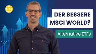 Der bessere MSCI World  Alternativen mit besserer Performance [upl. by Mellisa779]