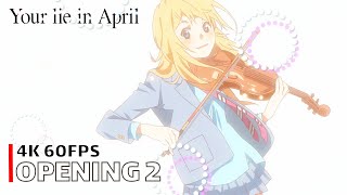 Your Lie in April  Opening 2 【Nanairo Symphony】 4K 60FPS Creditless  CC [upl. by Refinneg]