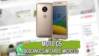 Moto G5  Colocando Cartão SIM e Micro SD [upl. by Anadal403]