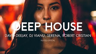 Deep House Mix 2022 Vol1  David Deejay Dj Vianu Serena Robert Cristian Mixed By HuyDZ [upl. by Ehr336]