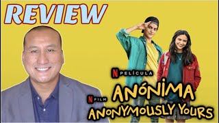 Movie Review Netflix ANONYMOUSLY YOURS aka Anónima No Spoilers [upl. by Day]