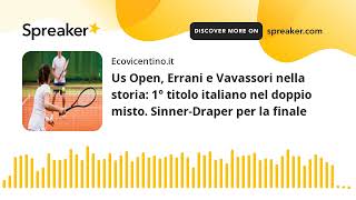 Us Open Errani e Vavassori nella storia 1° titolo italiano nel doppio misto SinnerDraper per la [upl. by Selassie]