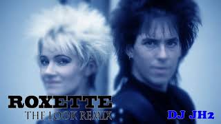 ROXETTE THE LOOK REMIX [upl. by Candis]