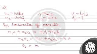 A 100 kg mass is travelling at a speed of 5 ms Another 150 kg mass is travelling at a speed of [upl. by Severn962]