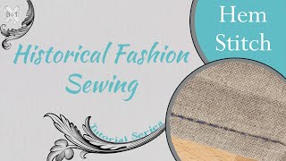 Historic Fashion Tutorial Series Hem Stitch [upl. by Ardeahp]