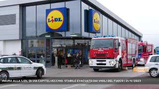 PAURA ALLA LIDL DI VIA CAPITELVECCHIO STABILE EVACUATO DAI VIGILI DEL FUOCO  21112023 [upl. by Newberry]