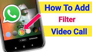 How To Add Filter On WhatsApp Video Call  Add Filter On WhatsApp Video Call [upl. by Chaker]