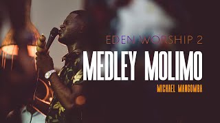 Medley MOLIMO  Moses MANGOMBA  EDEN Worship 2 [upl. by Dewie985]