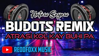 ATRASI KOL KAY BUHI PA  BUDOTS REMIX 140BPM  DJ ALQUIN 2023 [upl. by Aubrie]