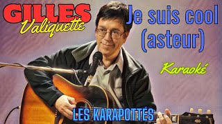 Gilles Valiquette Je suis cool Asteur Karaoké [upl. by Bibby]