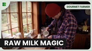 Discover the Joys of Raw Milk  Gourmet Farmer  Documentary [upl. by Ainattirb]