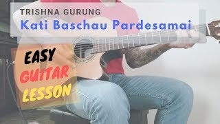 Kati Baschau Pardesamai  Trishna Gurung  Guitar Lesson  Chords [upl. by Eisso861]