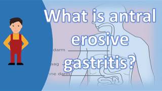 What is antral erosive gastritis   Health FAQs [upl. by Evangeline]