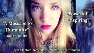 Must Hear POWERFUL Message to Humanity from LyranElohim Starseed [upl. by Adiv]