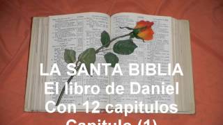 LA SANTA BIBLIA El libro de Daniel con 12 Capitulos Capitulo 1 [upl. by Fraze]