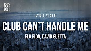 Flo Rida feat David Guetta  Club Can’t Handle Me  Lyrics [upl. by Norman]