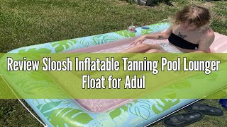 Review Sloosh Inflatable Tanning Pool Lounger Float for Adults 70quot x 46quot Large Suntan Tub Pool Floa [upl. by Mikeb]