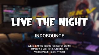 LIVE THE NIGHT INDOBOUNCE MIXTAPE [upl. by Dewie]